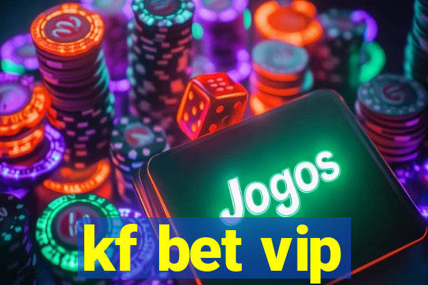 kf bet vip